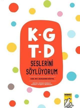 K - G T - D Seslerini Söylüyorum - Mukadder Düzyol - Mirket Yayınları
