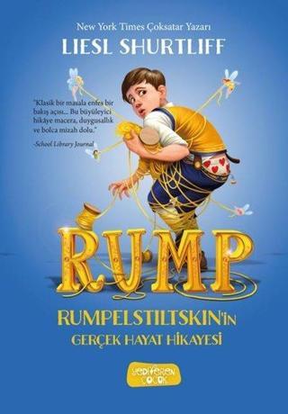 Rump-Rumpelstiltskin'in Gerçek Hayat Hikayesi - Liesl Shurtliff - Yediveren Çocuk