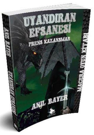 Uyandıran Efsanesi-Prens Kazansmar - Anıl Bayer - Cadı Yayınları