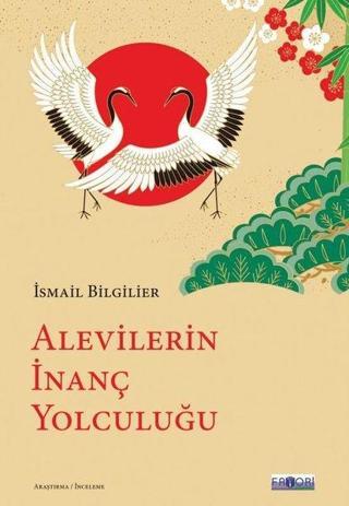 Alevilerin İnanç Yolculuğu - İsmail Bilgilier - Favori Yayınları