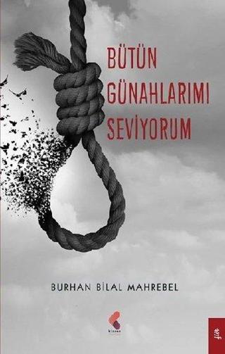 Bütün Günahlarımı Seviyorum - Burhan Bilal Mahrebel - Klaros Yayınları