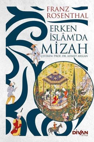 Erken İslam'da Mizah - Franz Rosenthal - Divan Kitap