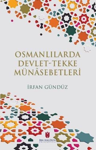 Osmanlılarda Devlet Tekke Münasebetleri - İrfan Gündüz - İbn Haldun Üniversitesi
