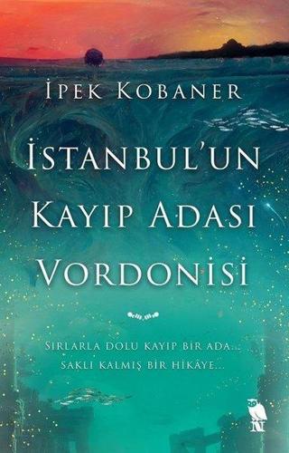 İstanbul'un Kayıp Adası Vordonisi - İpek Kobaner - Nemesis Kitap Yayınevi