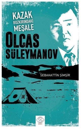 Kazak Bozkırındaki  Meşale Olcas Süleymanov - Sebahattin Şimşir - Post Yayın