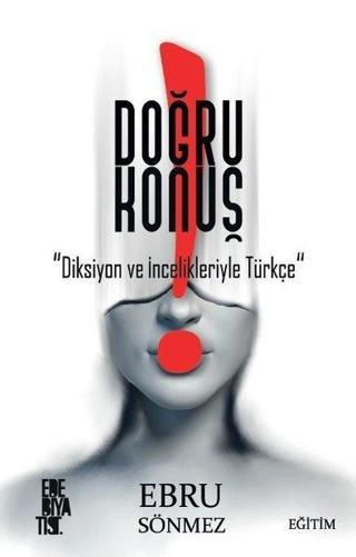 Doğru Konuş-Diksiyon ve İncelikleriyle Türkçe - Ebru Sönmez - Edebiyatist