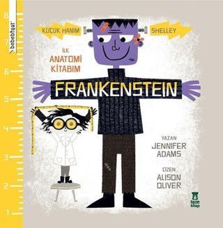 Frankenstein- İlk Anatomi Kitabım Jennifer Adams Taze Kitap