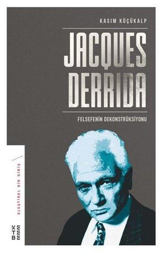 Jacques Derrida - Kasım Küçükalp - Ketebe