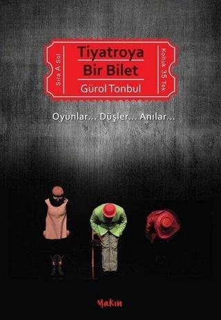Tiyatroya Bir Bilet - Gürol Tonbul - Yakın Kitabevi