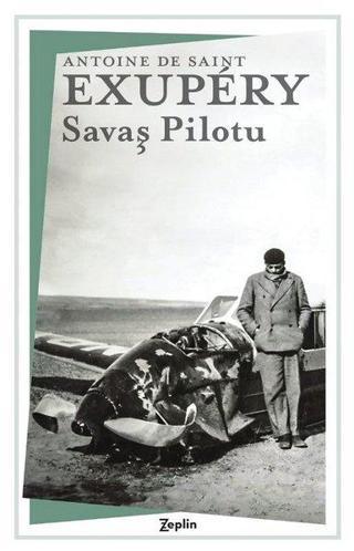 Savaş Pilotu Antoine de Saint-Exupery Zeplin Kitap