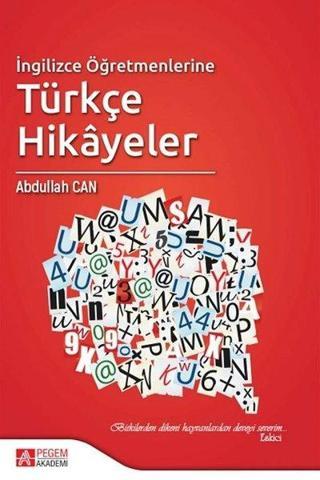 İngilizce Öğretmenlerine Türkçe Hikayeler - Abdullah Can - Pegem Akademi Yayıncılık
