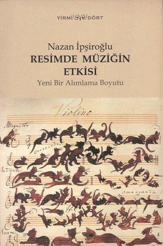 Resimde Müziğin Etkisi - Nazan İpşiroğlu - Yirmi Dört
