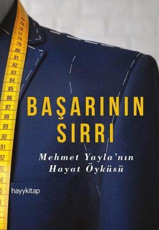 Başarının Sırrı-Mehmet Yayla'nın Hayat Öyküsü - Teoman Sabri - Hayykitap