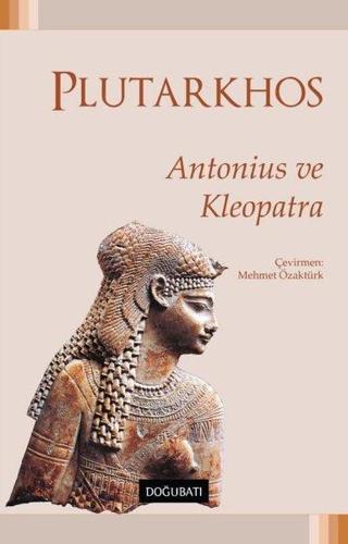 Antonius ve Kleopatra - Mestrius Plutarkhos - Doğu Batı Yayınları
