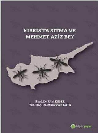 Kıbrıs'ta Sıtma ve Mehmet Aziz Bey - Münevver Kata - Hiperlink