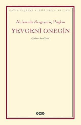 Yevgeni Onegin-Kazım Taşkent Klasik Yapıtlar - Aleksandr Sergeyeviç Puşkin - Yapı Kredi Yayınları