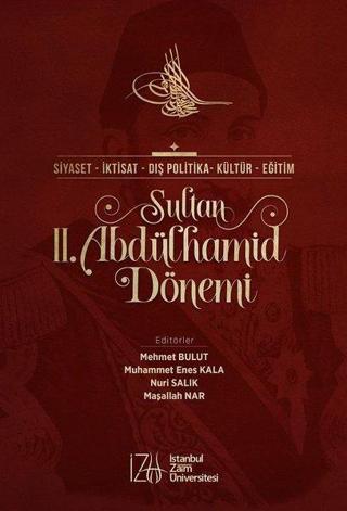 Sultan 2.Abdülhamid Dönemi - Kolektif  - İstanbul Sabahattin Zaim Üniversitesi