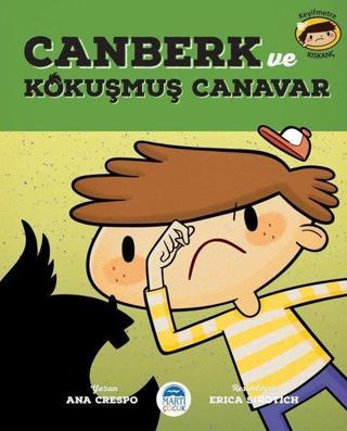 Canberk ve Kokmuş Canavar - Ana Crespo - Martı Yayınları Yayınevi