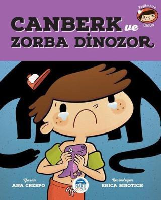 Canberk ve Zorba Dinozor - Ana Crespo - Martı Yayınları Yayınevi