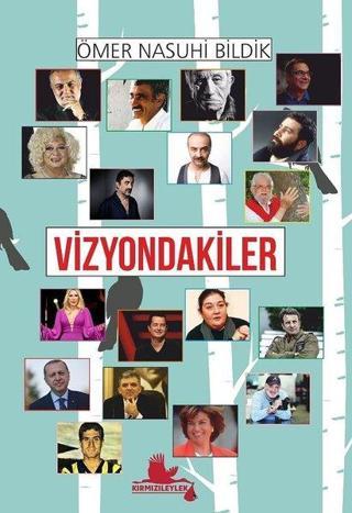 Vizyondakiler - Ömer Nasuhi Bildik - Kırmızı Leylek Yayınları