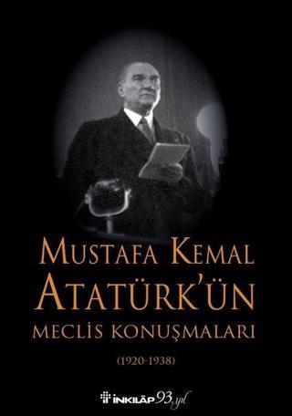 Mustafa Kemal Atatürk'ün Meclis Konuşmaları - Mustafa Kemal Atatürk - İnkılap Kitabevi Yayınevi