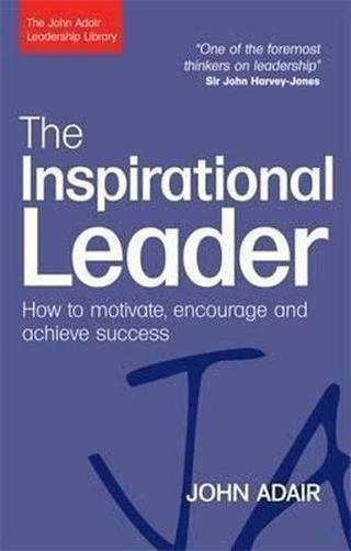 The Inspirational Leader - John Adair - Kogan Page