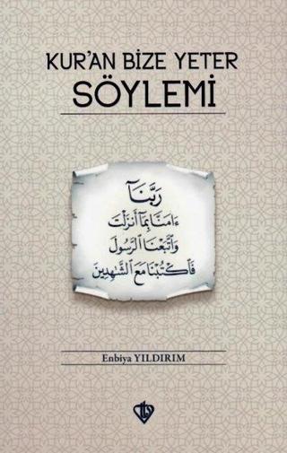 Kur'an Bize Yeter Söylemi - Enbiya Yıldırım - Türkiye Diyanet Vakfı Yayınları