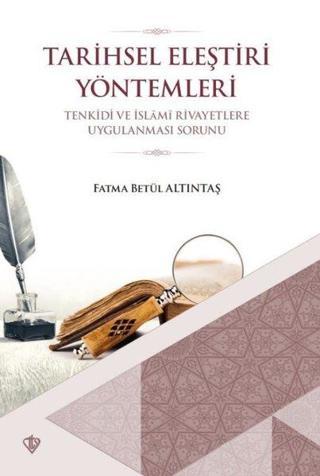 Tarihsel Eleştiri Yöntemleri - Fatma Betül Altıntaş - Türkiye Diyanet Vakfı Yayınları
