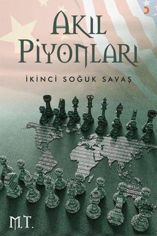 Akıl Piyonları-İkinci Soğuk Savaş - M. T. - Cinius Yayınevi