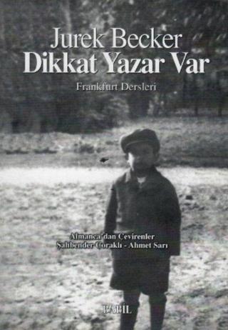 Dikkat Yazar Var Frankfurt Dersleri - Jurek Becker - Babil Yayınları - Erzurum