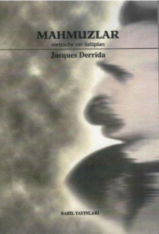 Mahmuzlar Nietzschenin Üslupları - Jacques Derrida - Babil Yayınları - Erzurum