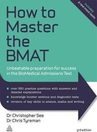 How to Master the BMAT: Unbeatable Preparation for Success in the BioMedical Admissions Test - Chris John Tyreman - Kogan Page