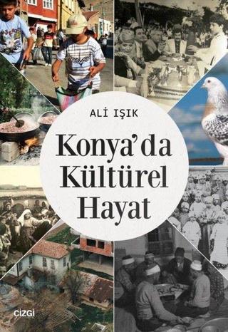 Konya'da Kültürel Hayat - Ali Işık - Çizgi Kitabevi