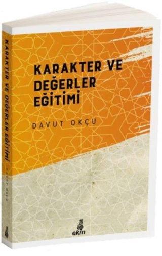 Karakter ve Değerler Eğitimi - Davut Okçu - Ekin Yayınları