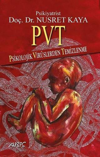 PVT-Psikolojik Virüslerden Temizlenme - Nusret Kaya - Abis Yayınları