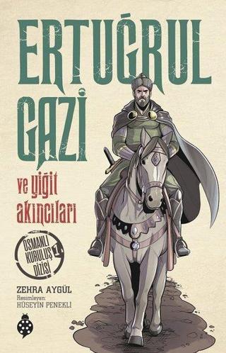 Ertuğrul Gazi ve Yiğit Akıncıları-Osmanlı Kuruluş Dizisi 1 - Zehra Aygül - Uğurböceği