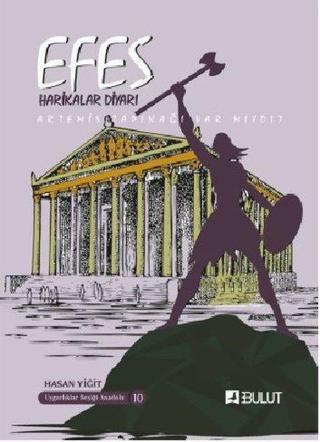 Efes Harikalar Diyarı Artemis Tapınağı Var mıydı? - Hasan Yiğit - Bulut Yayınları