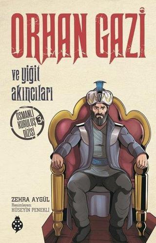 Orhan Gazi ve Yiğit Akıncıları-Osmanlı Kuruluş Dizisi 1 - Zehra Aygül - Uğurböceği