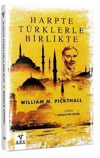 Harpte Türklerle Birlikte - Muhammed Marmaduke Pickthall - Ark Kitapları