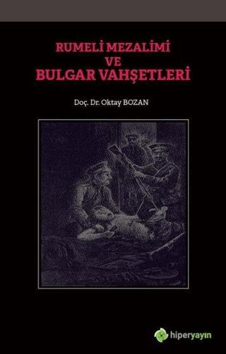 Rumeli Mezalimi ve Bulgar Vahşetleri - Oktay Bozan - Hiperlink