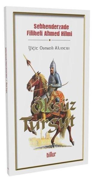 Öksüz Turgut-Yiğit Osmanlı Akıncısı - Feridü'd-din Attar - Billur