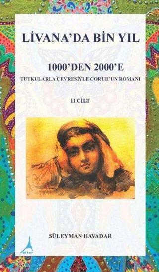 Livanada Bin Yıl 1000'den 2000'e 2.Cilt - Süleyman Havadar - Alter Yayınları