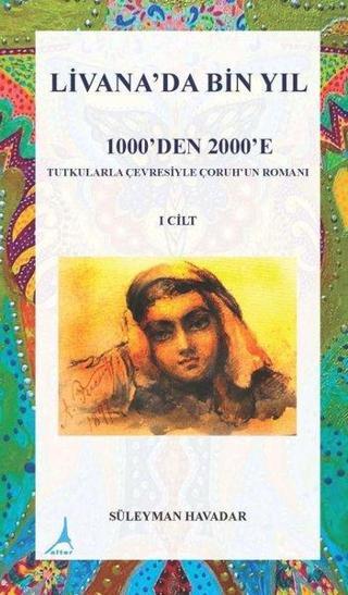 Livanada Bin Yıl 1000'den 2000'e 1.Cilt - Süleyman Havadar - Alter Yayınları