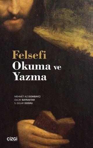 Felsefi Okuma ve Yazma - Mehmet Ali Dombaycı - Çizgi Kitabevi