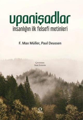 Upanişadlar-İnsanlığın İlk Felsefi Metinleri - F.Max Müller - Satori
