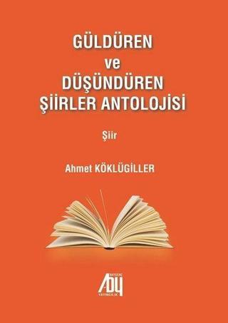 Güldüren ve Düşündüren Şiirler Antolojisi - Ahmet Köklügiller - Baygenç Yayıncılık