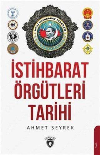 İstihbarat Örgütleri Tarihi - Ahmet Seyrek - Dorlion Yayınevi