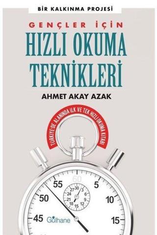 Gençler için Hızlı Okuma Teknikleri-Bir Kalkınma Projesi - Ahmet Akay Azak - Gülhane