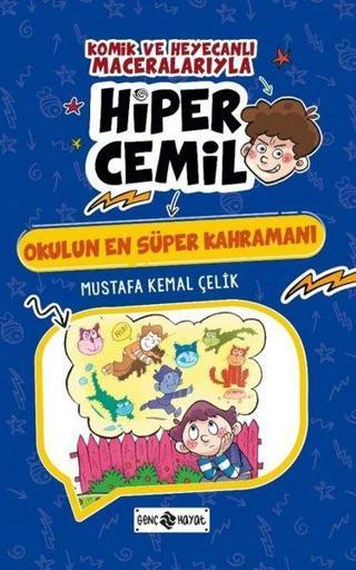 Okulun En Süper Kahramanı - Hiper Cemil - Mustafa Kemal Çelik - Genç Hayat