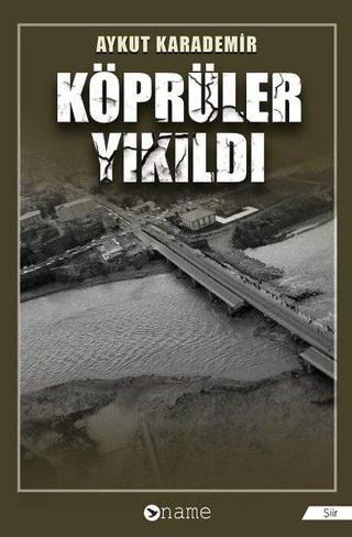 Köprüler Yıkıldı - Aykut Karademir - Name